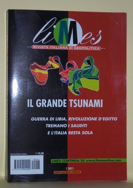 Limes. Rivista italiana di geopolitica (2011). Il grande tsunami. GUERRA …