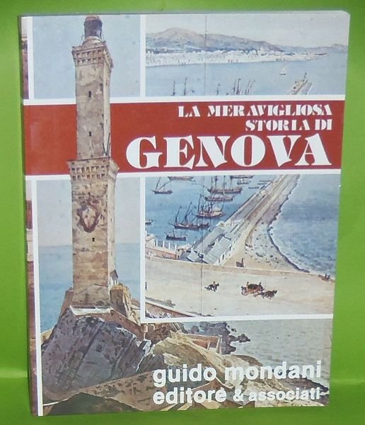 La meravigliosa storia di Genova Dalle origini all'elezione del podest‡