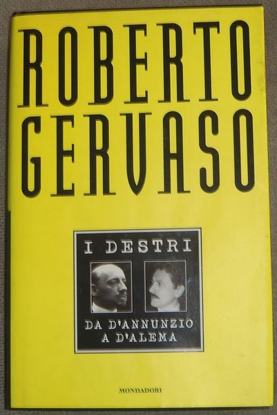 I Destri: Da D'Annunzio a D'Alema