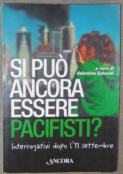 Si puÚ ancora essere pacifisti? Interrogativi dopo l'11 settembre