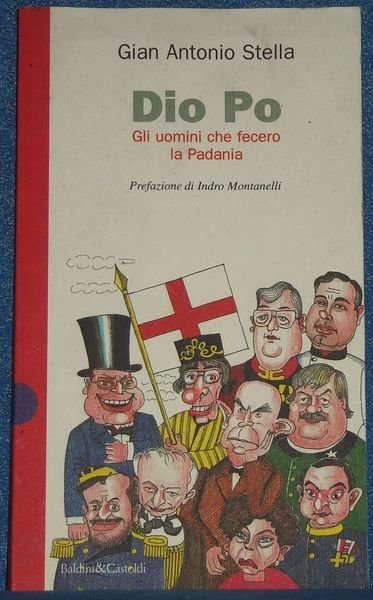 Dio Po: Gli Uomini Che Fecero La Padania