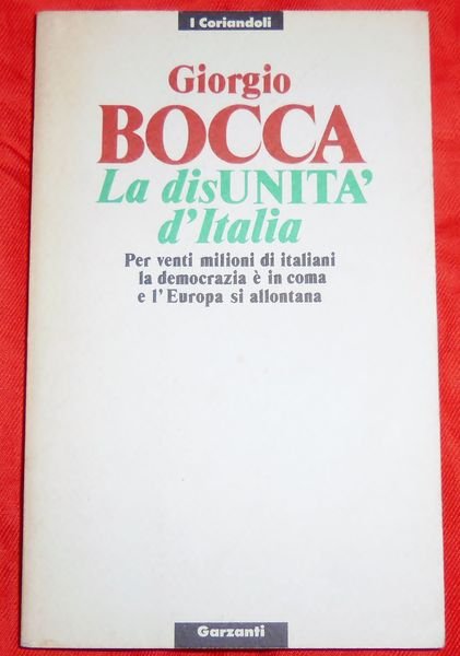 La Disunita D'Italia: Per Venti Milioni Di Italiani La Democrazia …