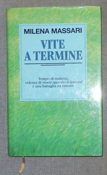 Vite a termine. Tempo di malattia, volont‡ di vivere: quando …