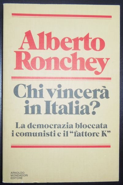 Chi vincer‡ in Italia? La democrazia bloccata, i comunisti e …