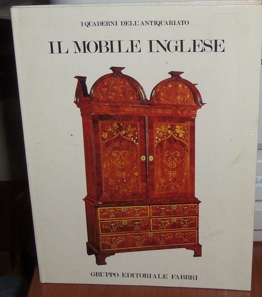 Il mobile inglese dal medioevo al 1925. I quaderni dell'antiquariato …