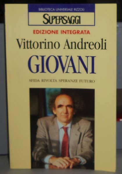 Giovani. Sfida, rivolta, speranze, futuro EDIZIONE INTEGRATA