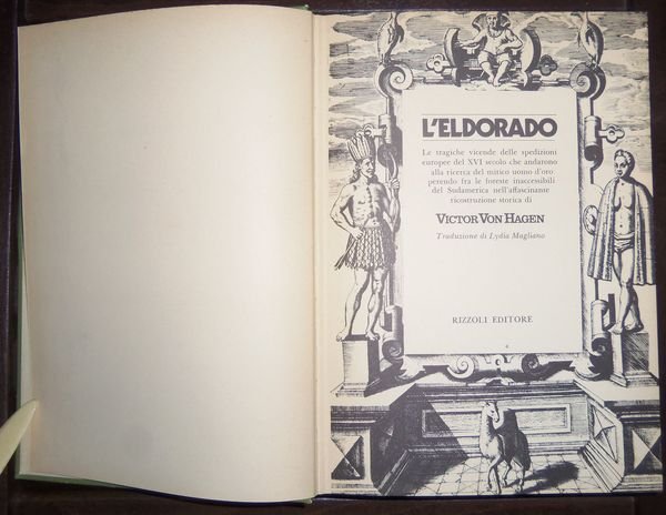 L'Eldorado Le tragiche vicende delle spedizioni europee del XVI secolo …