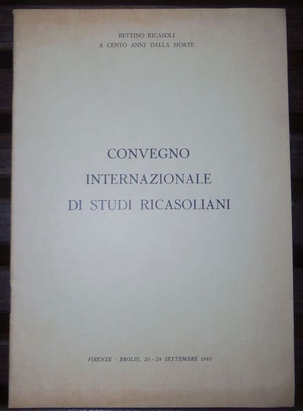 Bettino Ricasoli a cento anni dalla morte - Convegno internazionale …