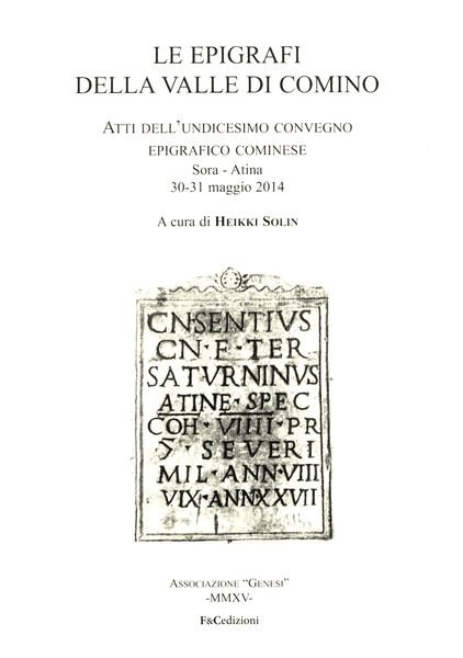 Le epigrafi della Valle di Comino. Atti dell'undicesimo convegno epigrafico …