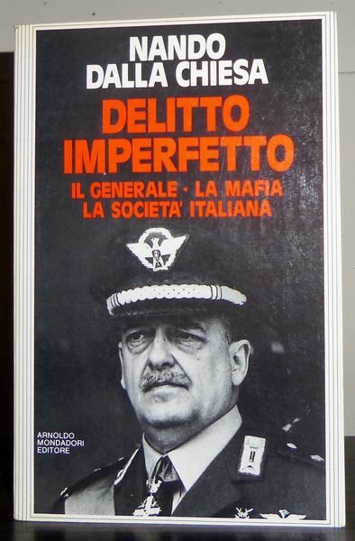 Delitto imperfetto. Il generale, la mafia, la societ‡ italiana