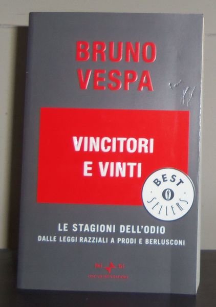 Vincitori e vinti. Le stagioni dell'odio. Dalle leggi razziali a …