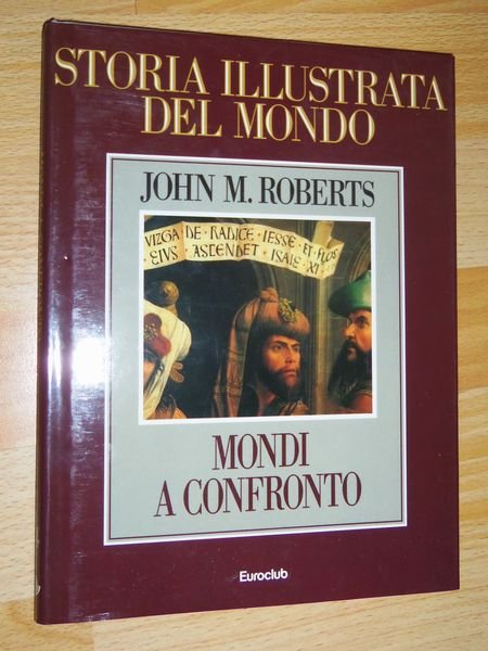 Storia illustrata del mondo MONDI A CONFRONTO