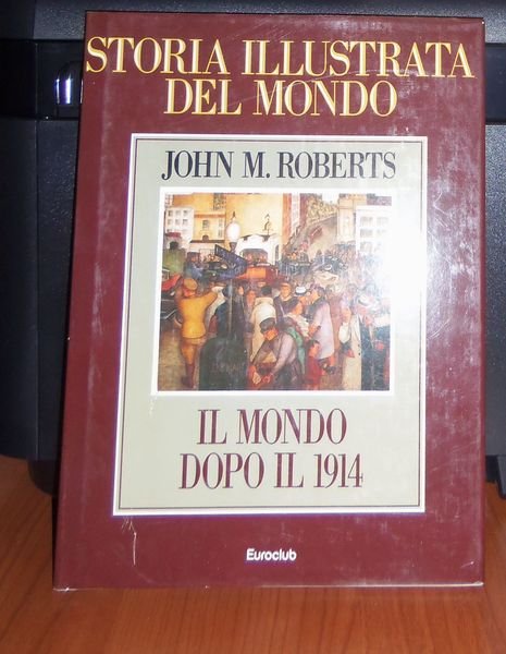 Storia illustrata del mondo IL MONDO DOPO IL 1914