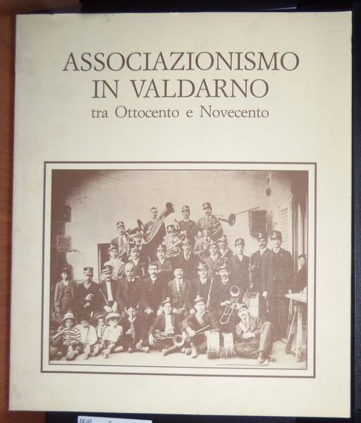 Associazionismo in Valdarno tra ottocento e novecento