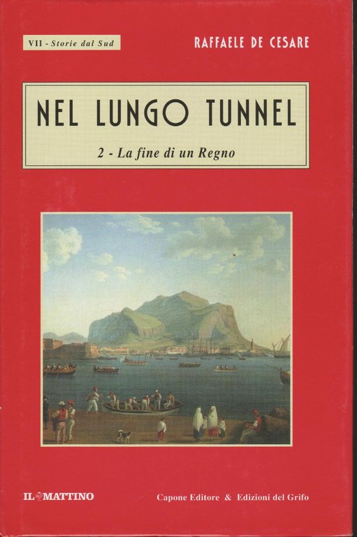 1:Al tempo di Re Ferdinado 2:Nel lungo tunnel 3: L' …