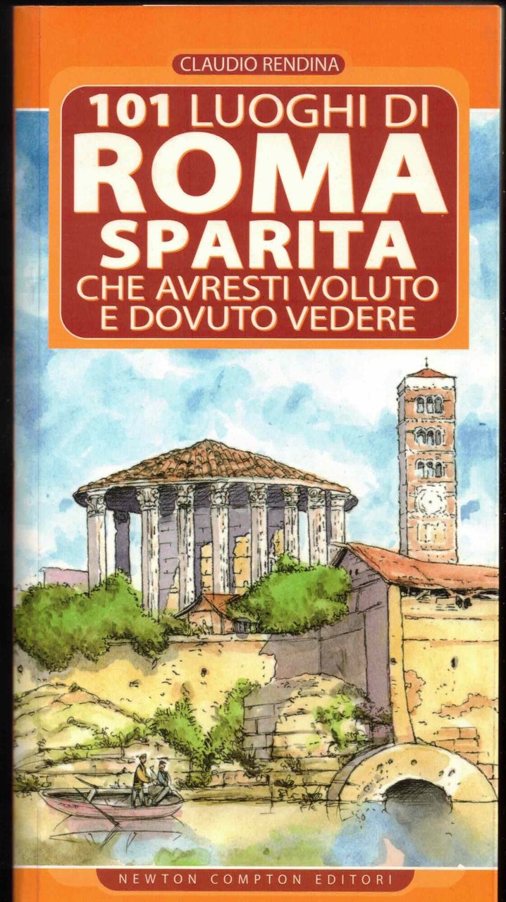 101 luoghi di Roma sparita che avresti voluto e dovuto … | Immagine principale