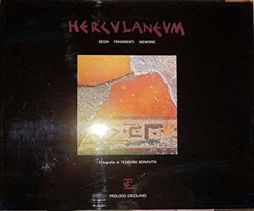 HERCULANEUM, segni Frammenti Memorie -Duecentocinquantesimo anniversario degli scavi di Ercolano …