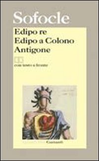 Edipo re-Edipo a Colono-Antigone. Testo greco a fronte Sofocle and …