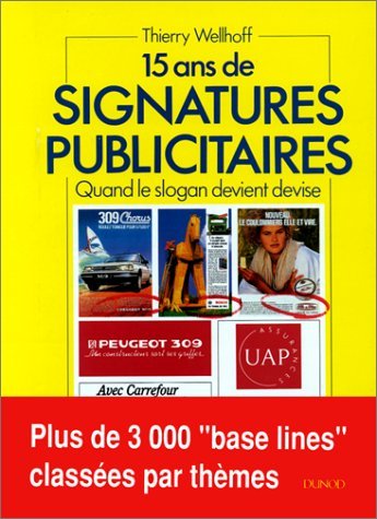 15 ANS DE SIGNATURES PUBLICITAIRES. Quand le slogan devient devise