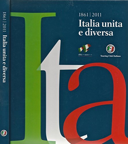 1861 - 2011 Italia unita e diversa.