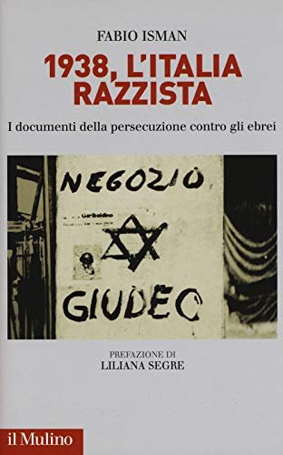 1938, l'Italia razzista : i documenti della persecuzione contro gli … | Immagine principale