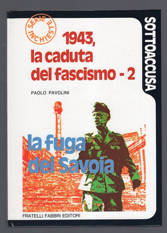 1943, LA CADUTA DEL FASCISMO (volumi I e II)