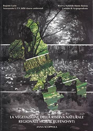 La vegetazione della riserva naturale regionale monte Rufeno [Paperback] Anna …