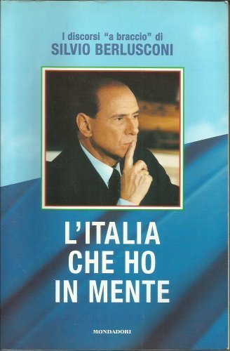 L'ITALIA CHE HO IN MENTE - I DISCORSI 'A BRACCIO' …