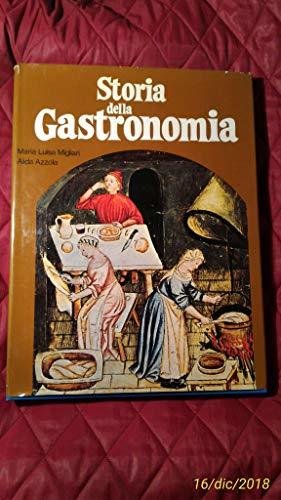 Storia della gastronomia [Hardcover] Maria Luisa Migliari - Alida Azzola