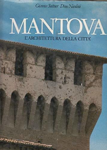 Mantova : l'architettura della città [Hardcover] Gianna Suitner; Dino Nicolini …