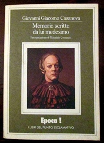 Giovanni Giacomo Casanova - Memorie scritte da lui medesimo [Paperback] …