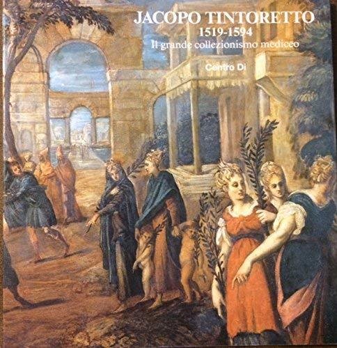 Jacopo Tintoretto (1519-1594). Il grande collezionismo mediceo Chiarini ...