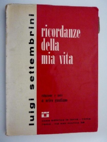 LUIGI SETTEMBRINI - RICORDANZE DELLA MIA VITA Riduzione e Note …