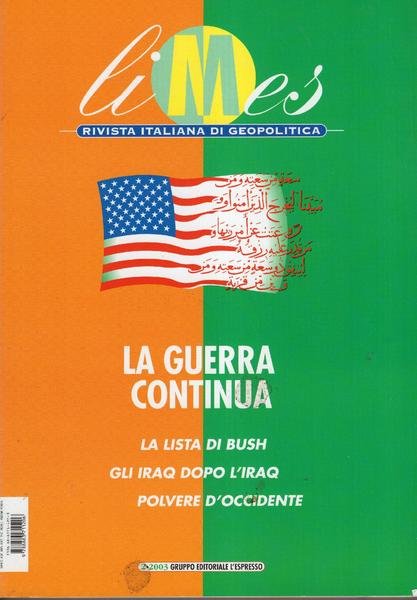 Limes. La guerra continua : la lista di Bush; gli Iraq dopo l'Iraq; polvere d'Occident