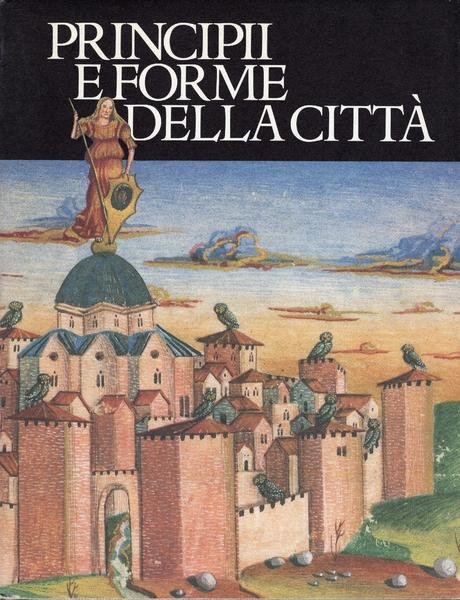 PRINCIPII E FORME DELLA CITTÀ.