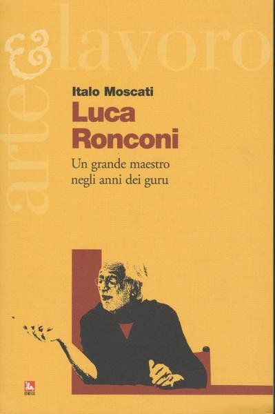 Luca Ronconi : un grande maestro negli anni dei guru