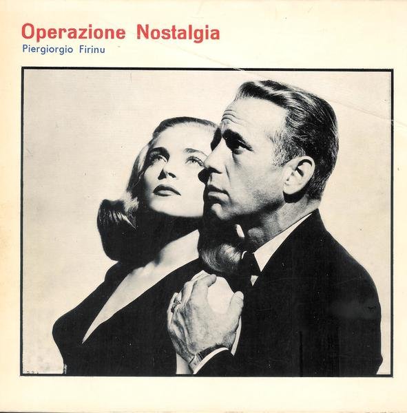 Operazione nostalgia ( frammenti del Cinema di ieri)