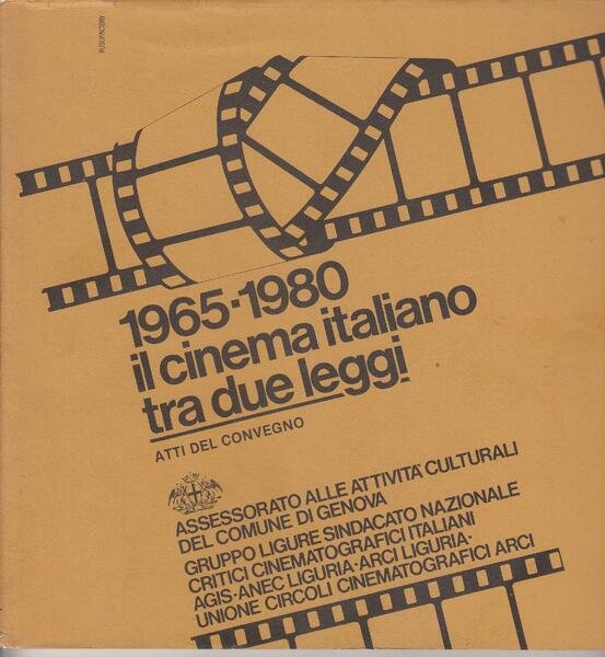 1965-1980 IL CINEMA ITALIANO TRA DUE LEGGI- atti del convegno …