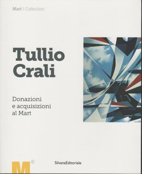 TULLIO CRALI Donazioni e acquisizioni al Mart