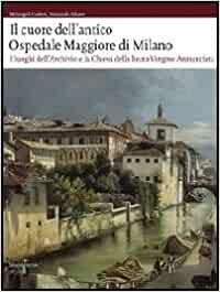 Il cuore dell'antico Ospedale Maggiore di Milano. I luoghi dell'archivio …