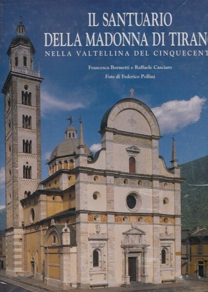Il Santuario della Madonna di Tirano nella Valtellina del Cinquecento