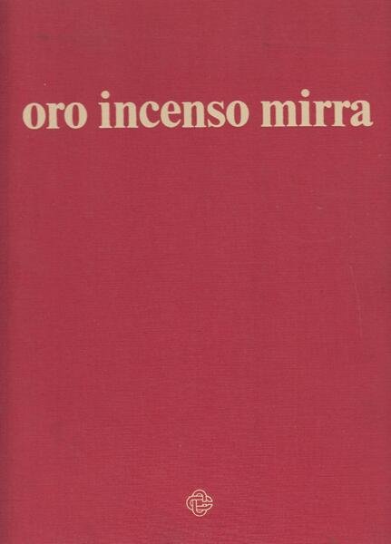 Oro incenso mirra; immagini della religiosità popolare in Italia