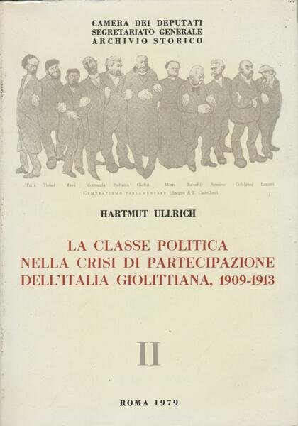 La classe politica nella crisi di partecipazione dell'Italia giolittiana liberali …