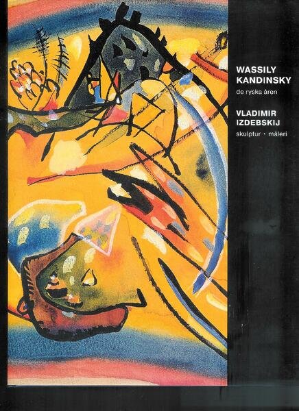 Wassily Kandinsky - de ryska åren. Vladimir Izdebskij - skulptur …