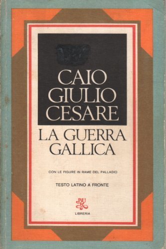 La guerra gallica [Paperback] Caio Giulio Cesare