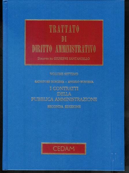 Trattato di diritto amministrativo. I contratti della pubblica amministrazione (Vol. …