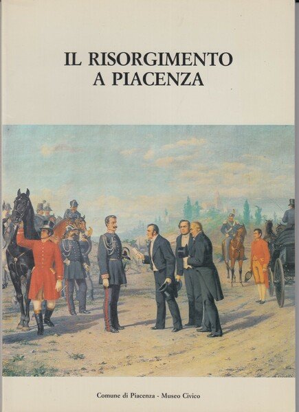 Il Risorgimento a Piacenza