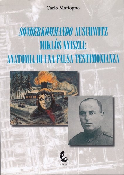 Sonderkommando Auschwitz Miklòs Nyiszli: Anatomia di una falsa testimonianza
