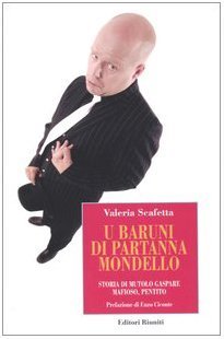 U Baruni di Partanna Mondello. Storia di Mutolo Gaspare mafioso, …