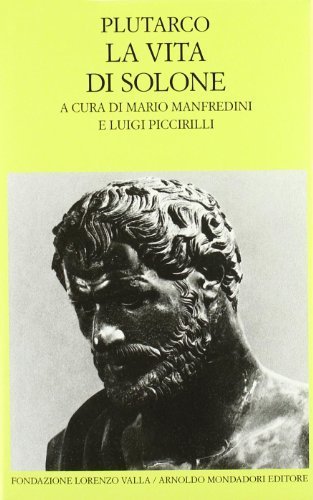 La vita di Solone [Paperback] Plutarco; Manfredini, M. and Piccirilli, …
